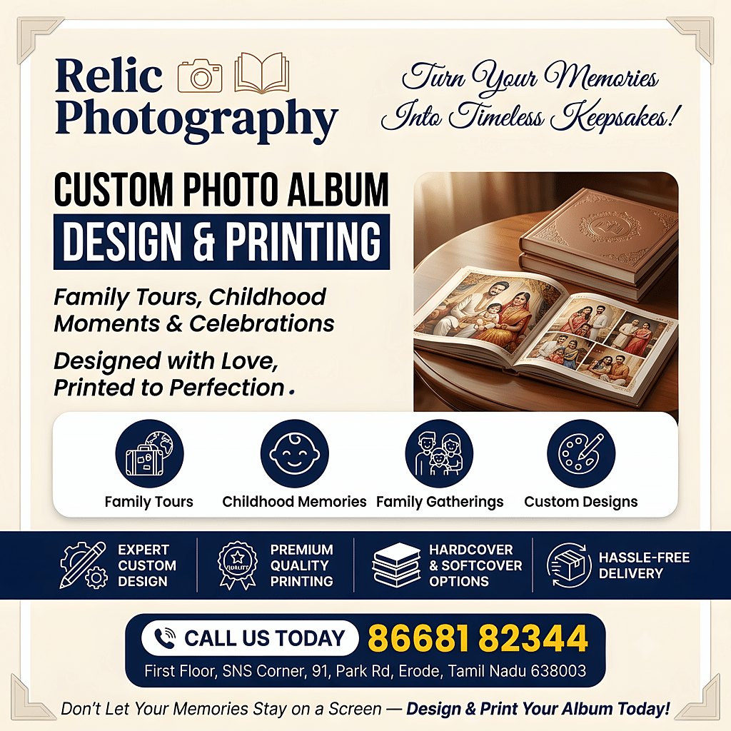 Custom photo album design and printing advertisement by Relic Photography in Erode, Tamil Nadu, showcasing premium hardcover photo albums for weddings, family tours, childhood memories, family gatherings, and celebrations. The poster highlights custom album designs, high-quality printing, hardcover and softcover options, hassle-free delivery, and contact number 86681 82344 for personalized photo book printing services.